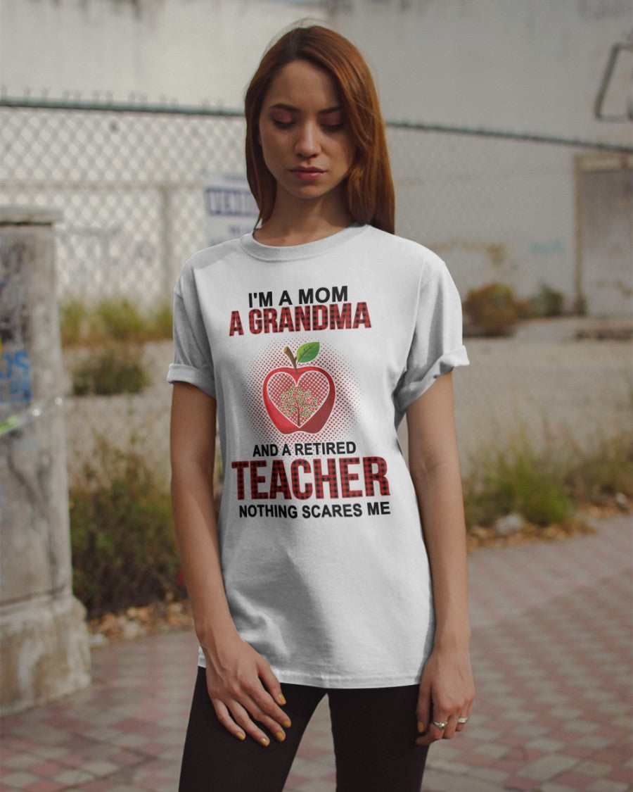 I'm A Mom A Grandma And A Retired Teacher Classic T-Shirt