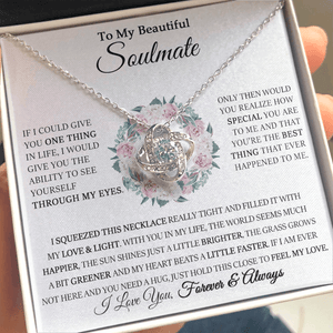 To My Beautiful Soulmate - Through My Eyes - Love Knot Necklace