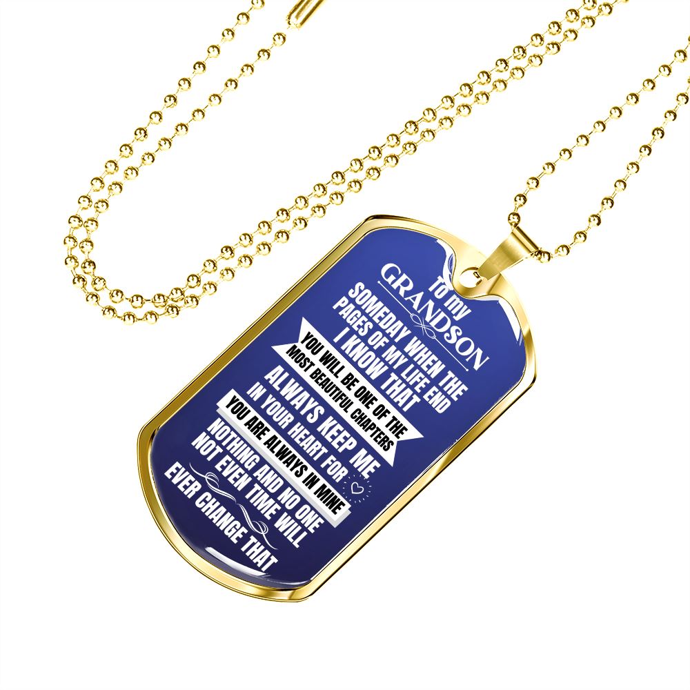 To my Grandson - Someday when the pages of my life end - Military Chain (Silver or Gold)