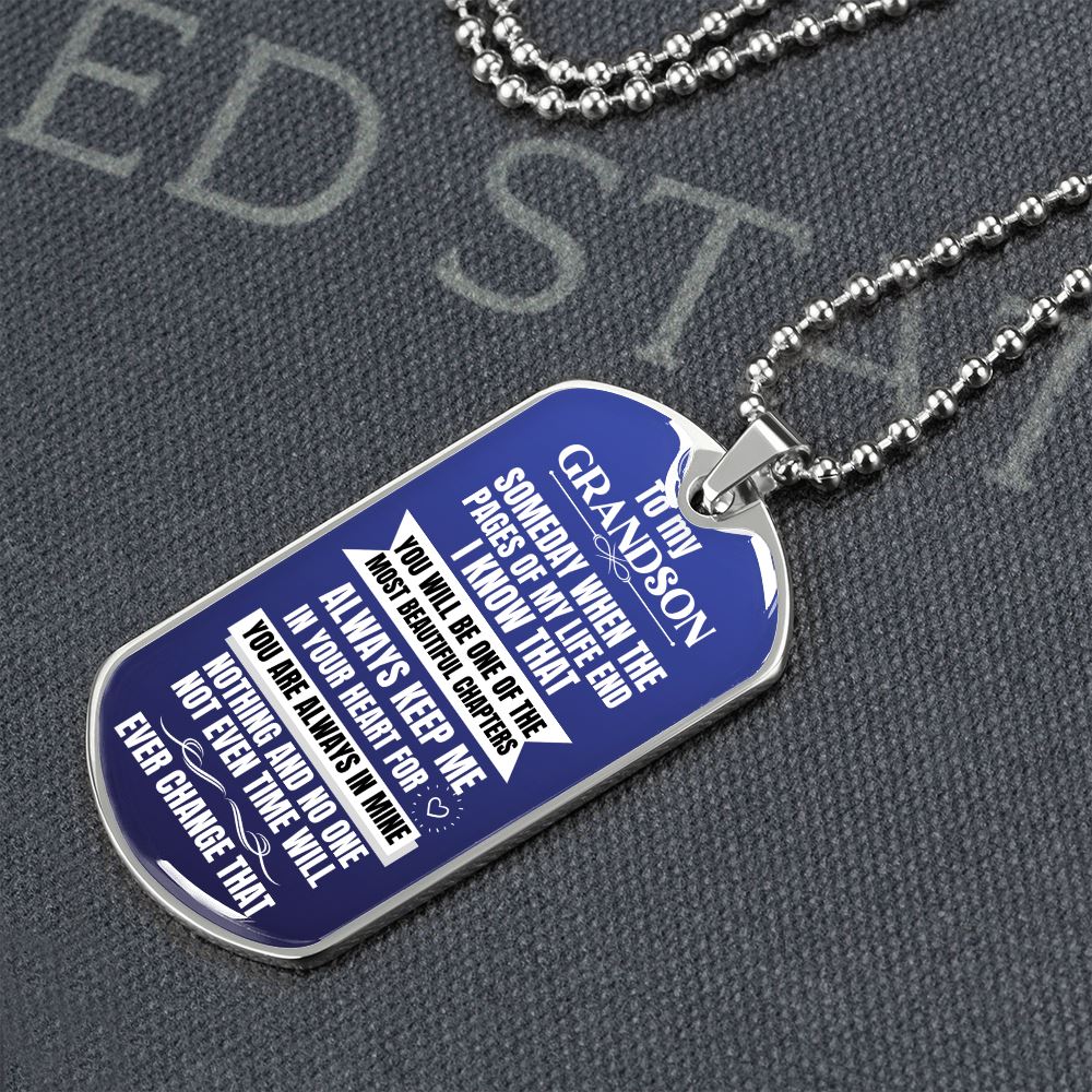To my Grandson - Someday when the pages of my life end - Military Chain (Silver or Gold)