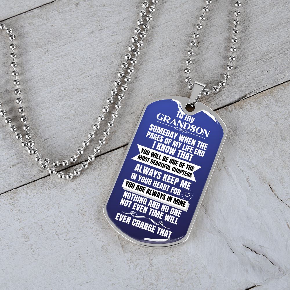 To my Grandson - Someday when the pages of my life end - Military Chain (Silver or Gold)