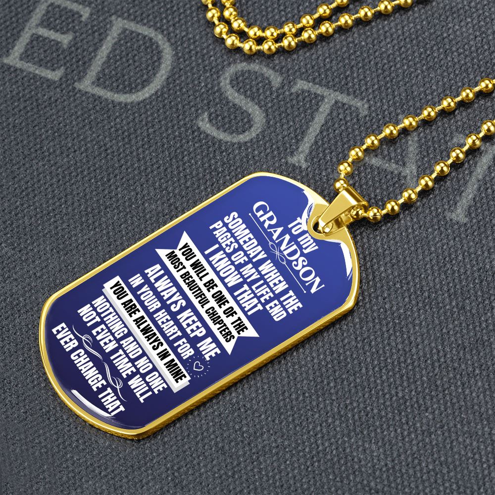 To my Grandson - Someday when the pages of my life end - Military Chain (Silver or Gold)