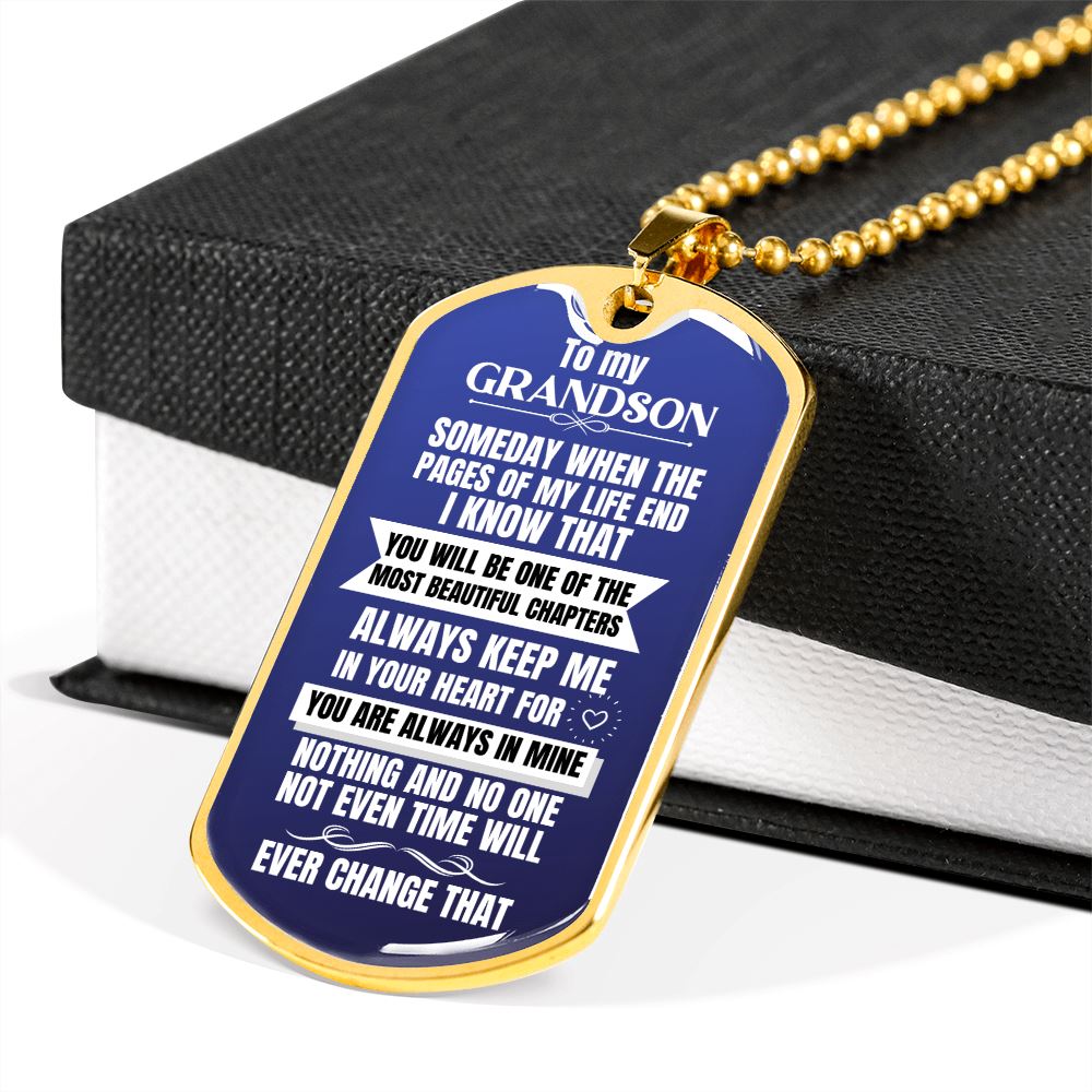 To my Grandson - Someday when the pages of my life end - Military Chain (Silver or Gold)
